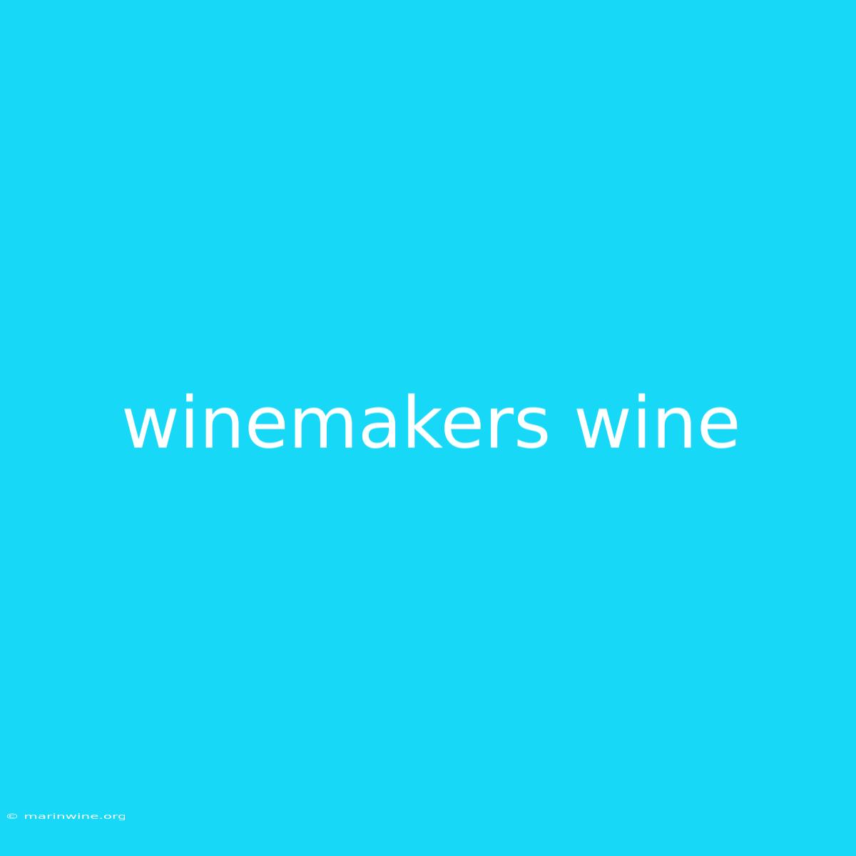 Winemakers Wine