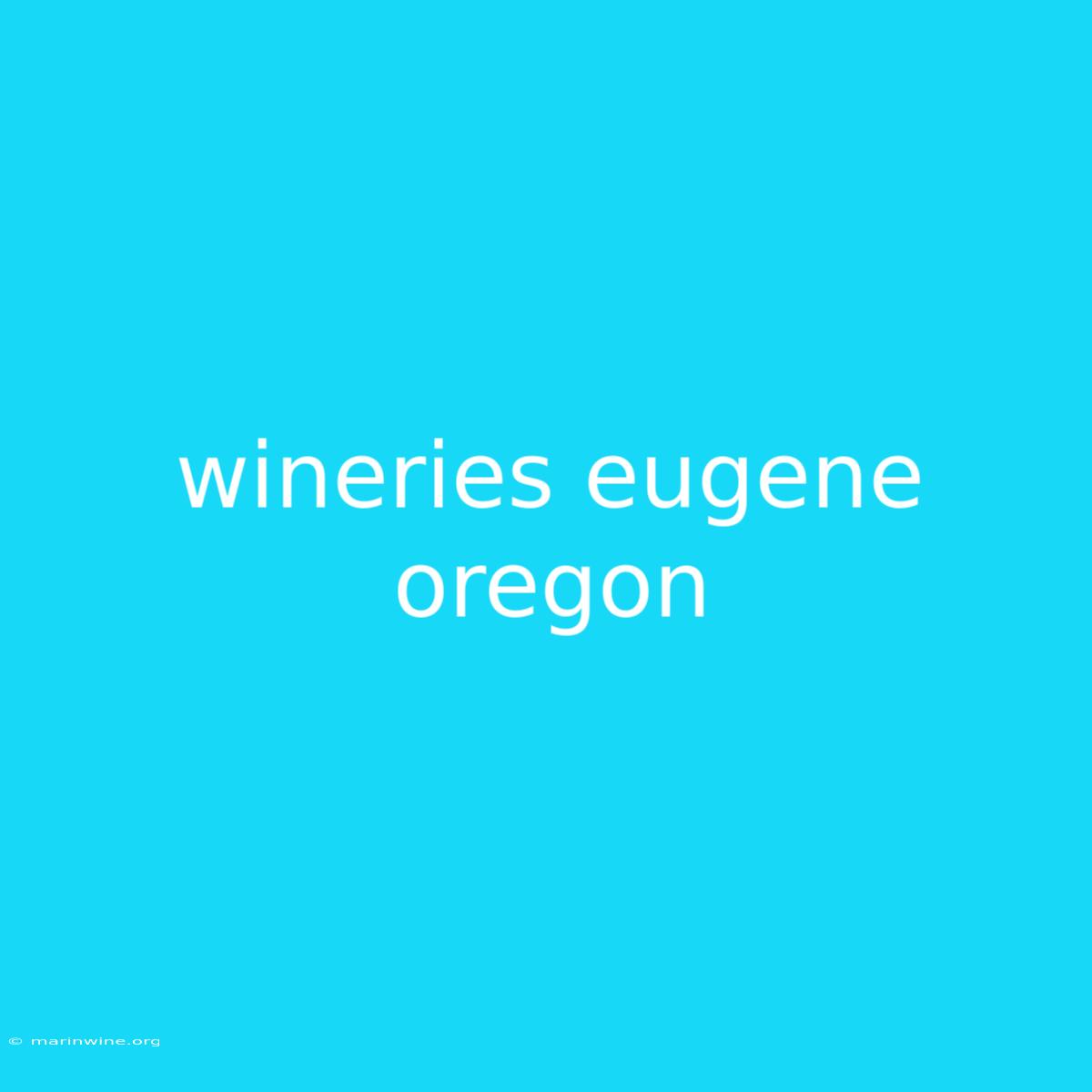 Wineries Eugene Oregon