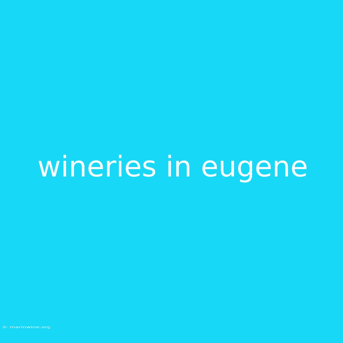 Wineries In Eugene