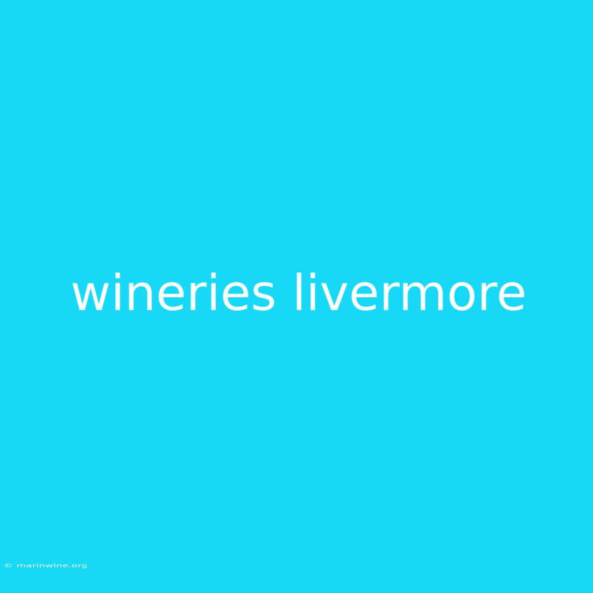 Wineries Livermore