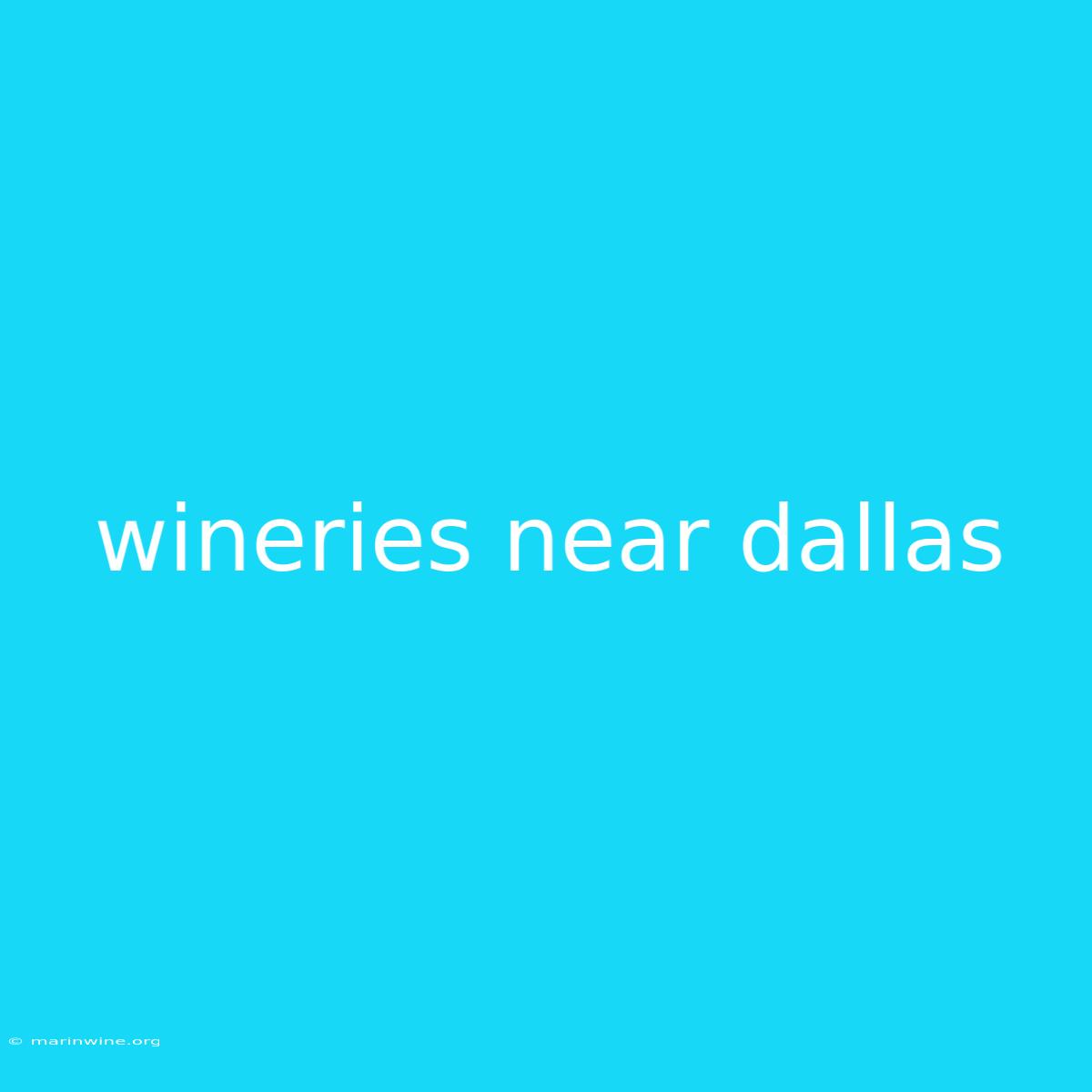 Wineries Near Dallas