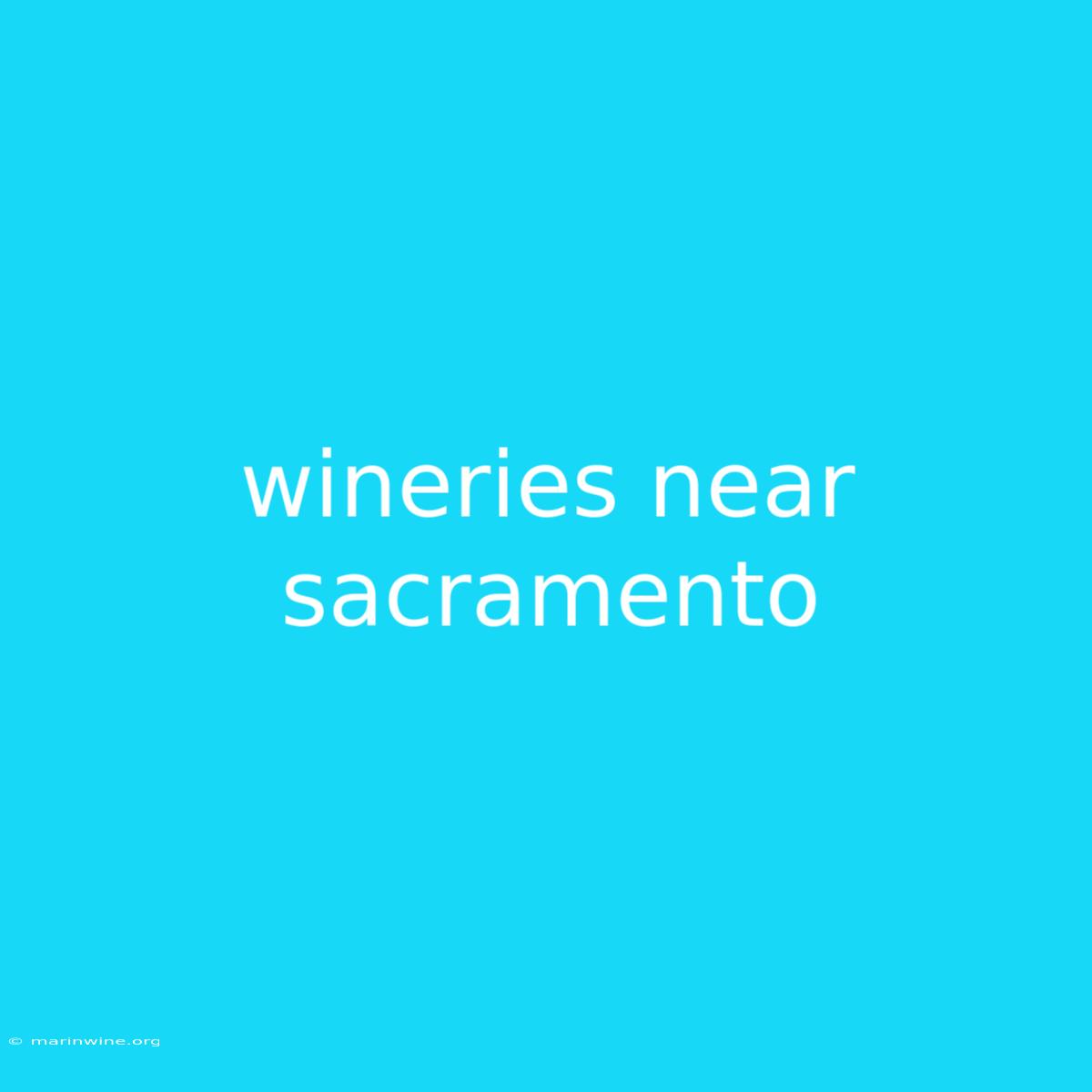 Wineries Near Sacramento