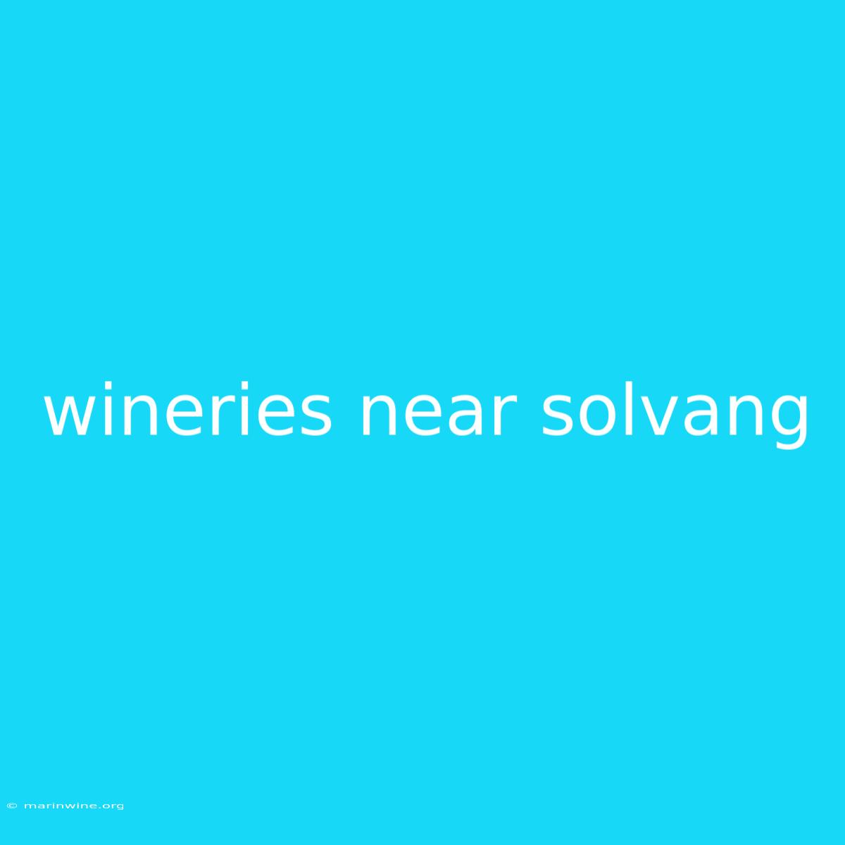 Wineries Near Solvang