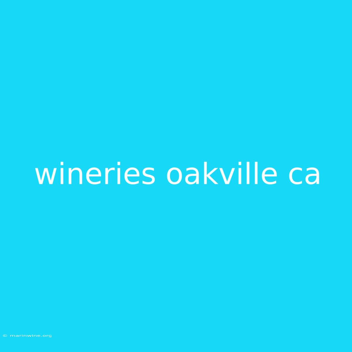 Wineries Oakville Ca