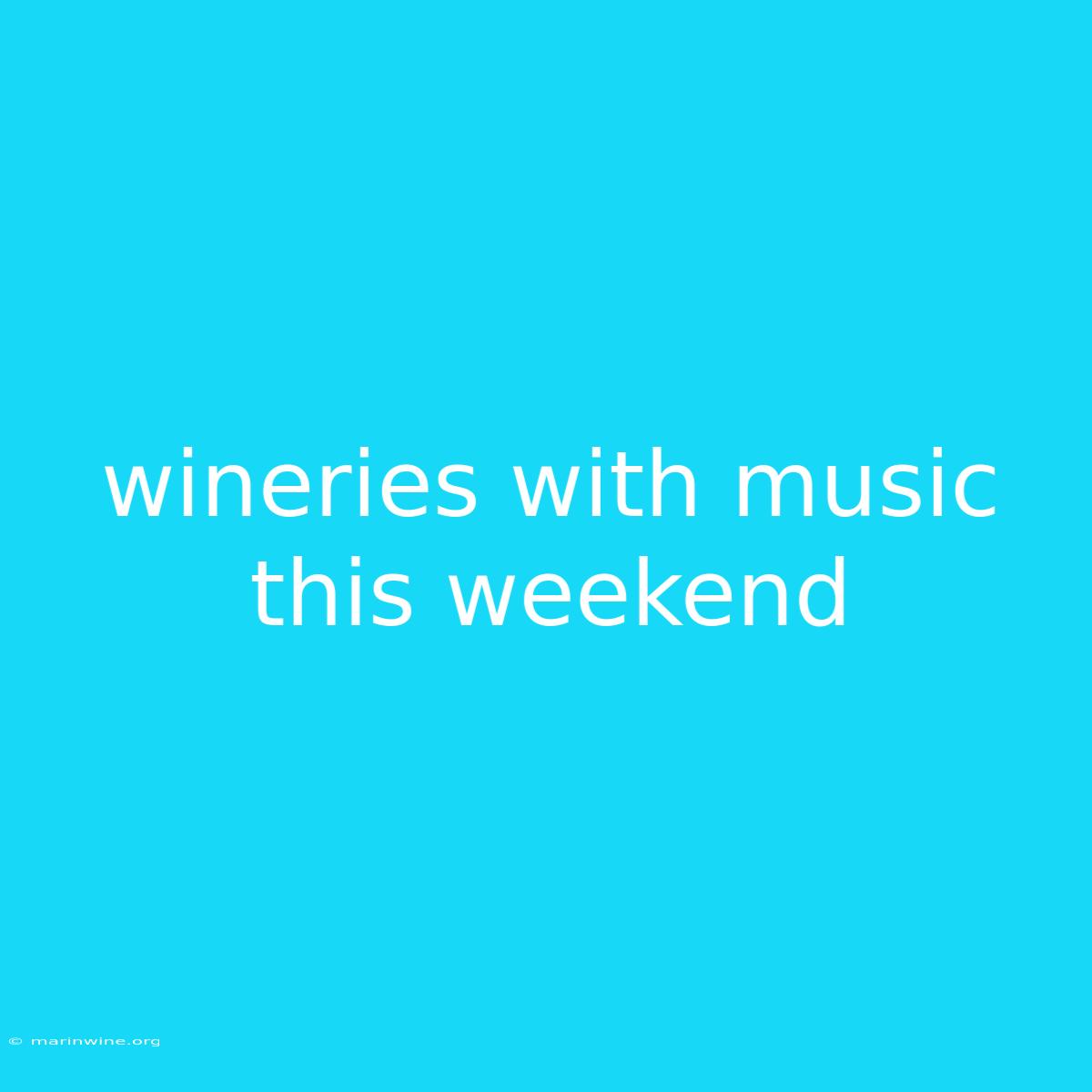 Wineries With Music This Weekend