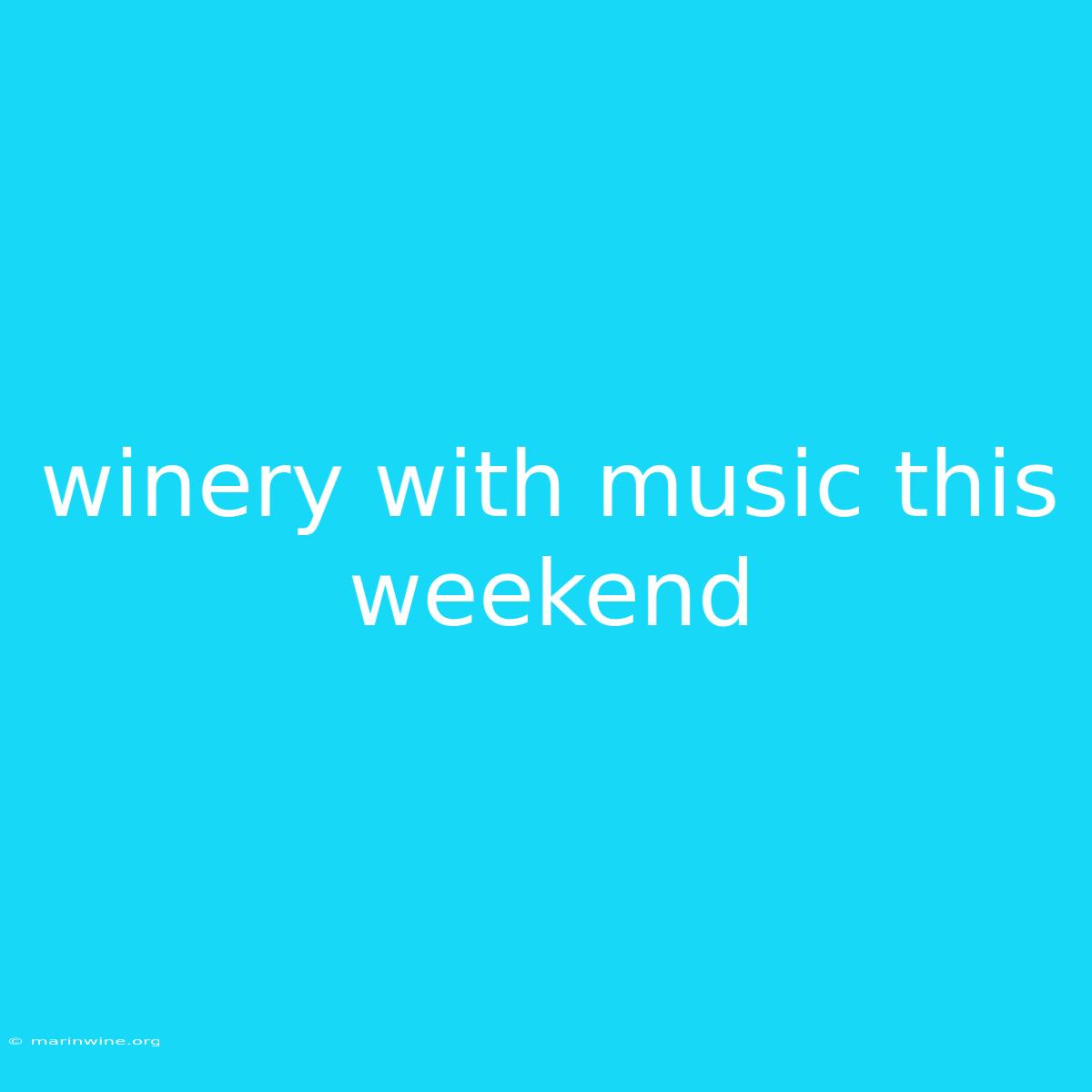 Winery With Music This Weekend