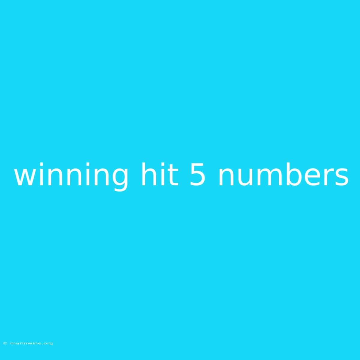 Winning Hit 5 Numbers