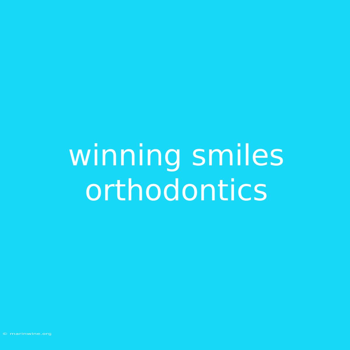 Winning Smiles Orthodontics