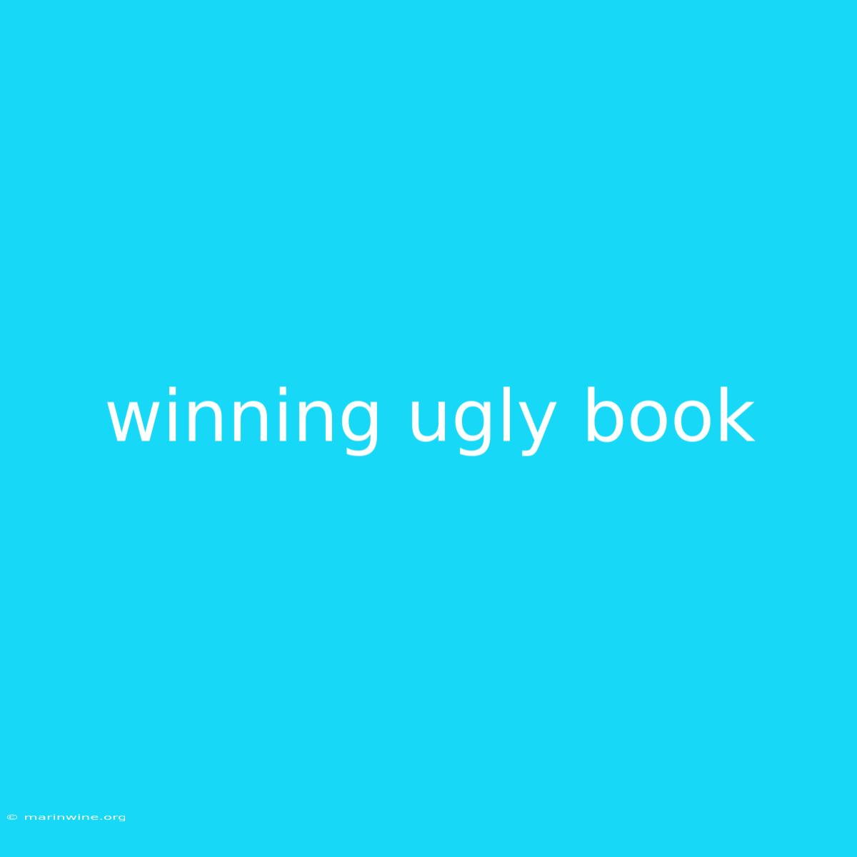 Winning Ugly Book