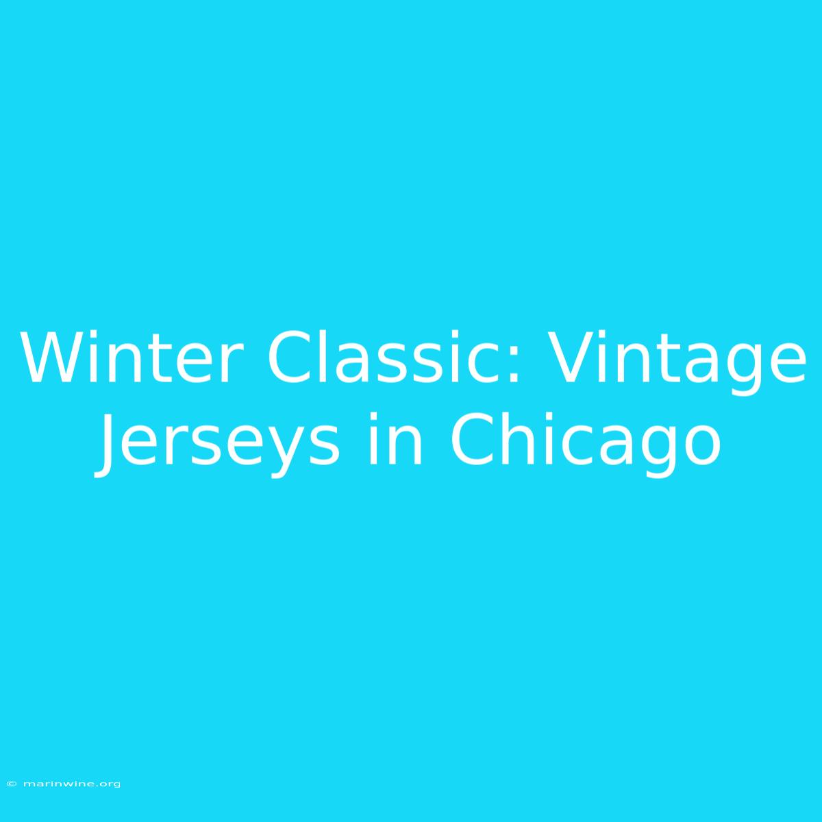 Winter Classic: Vintage Jerseys In Chicago