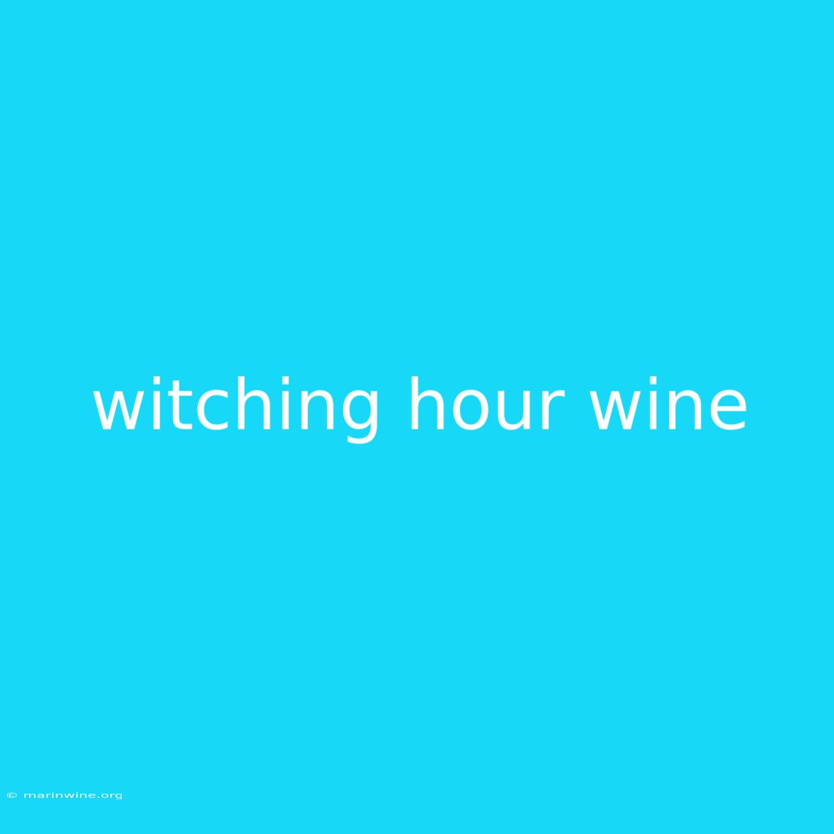 Witching Hour Wine