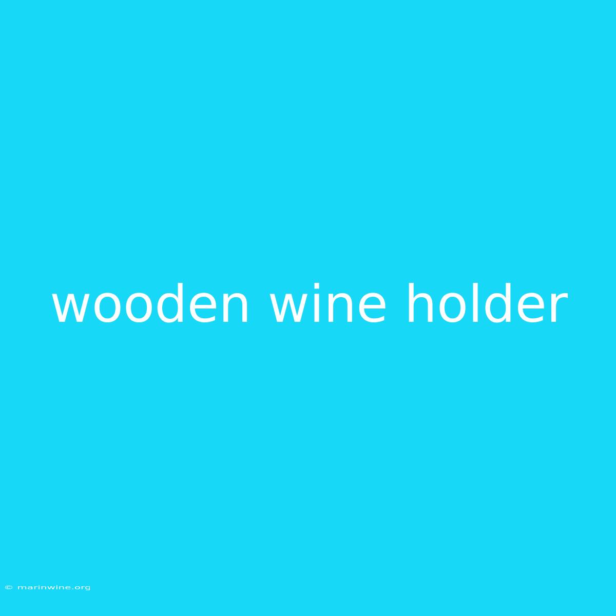 Wooden Wine Holder