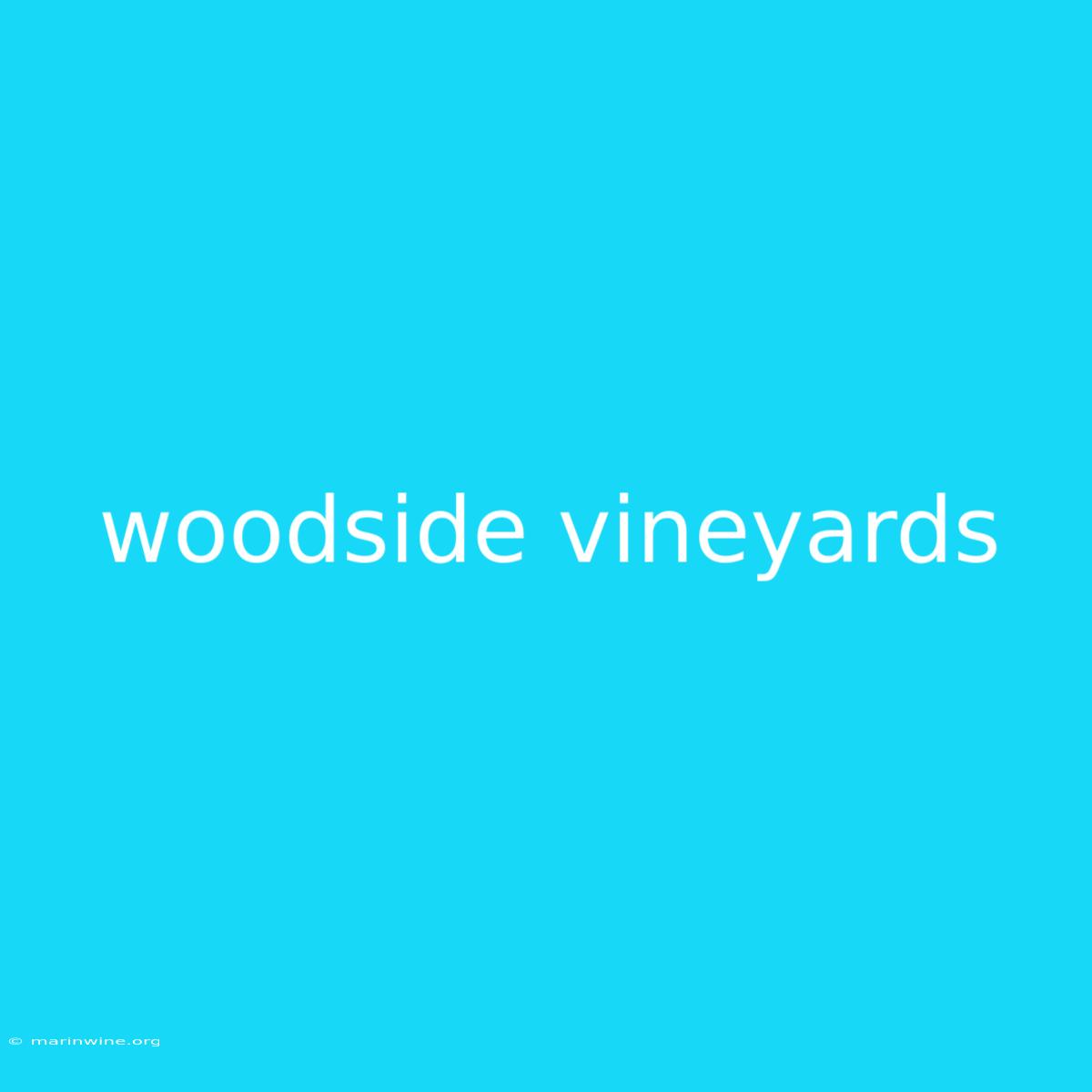 Woodside Vineyards