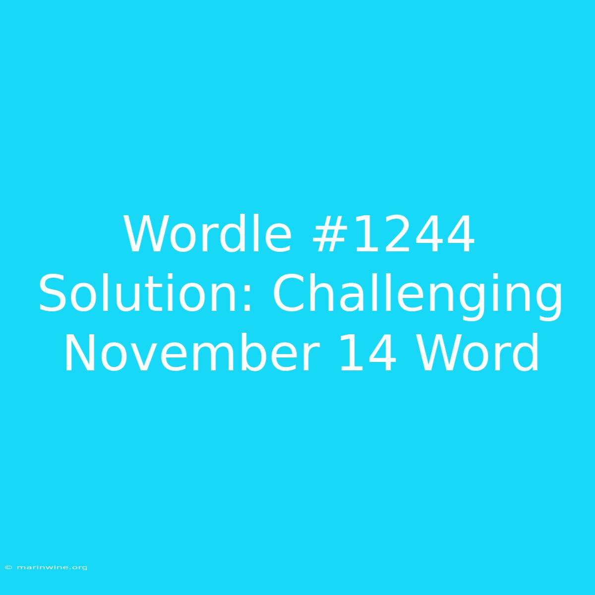 Wordle #1244 Solution: Challenging November 14 Word