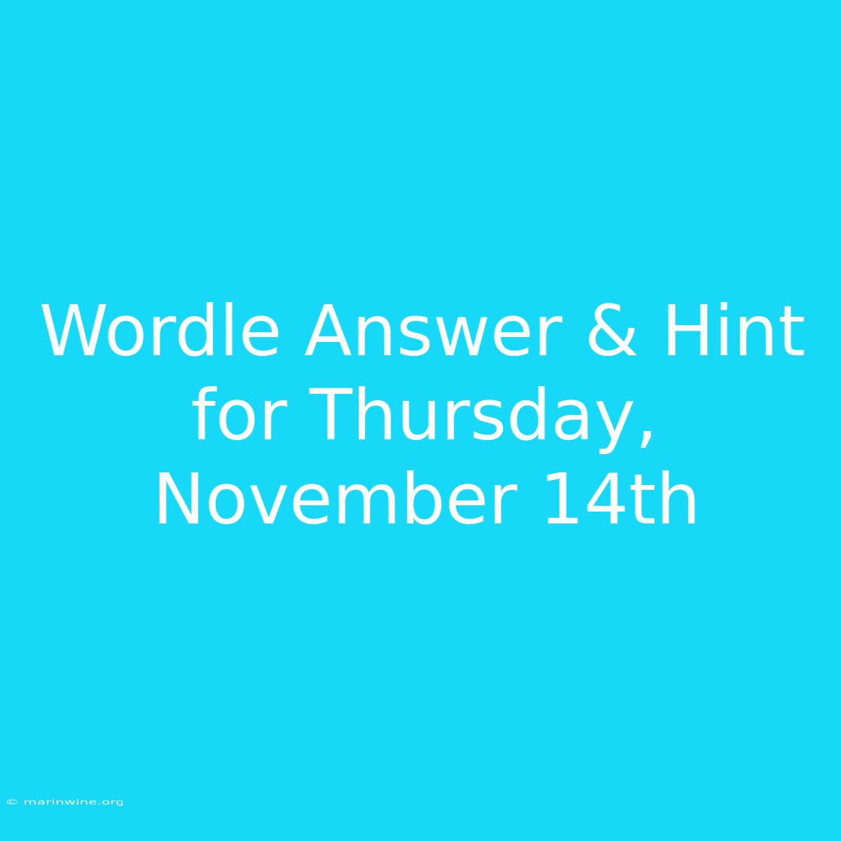 Wordle Answer & Hint For Thursday, November 14th