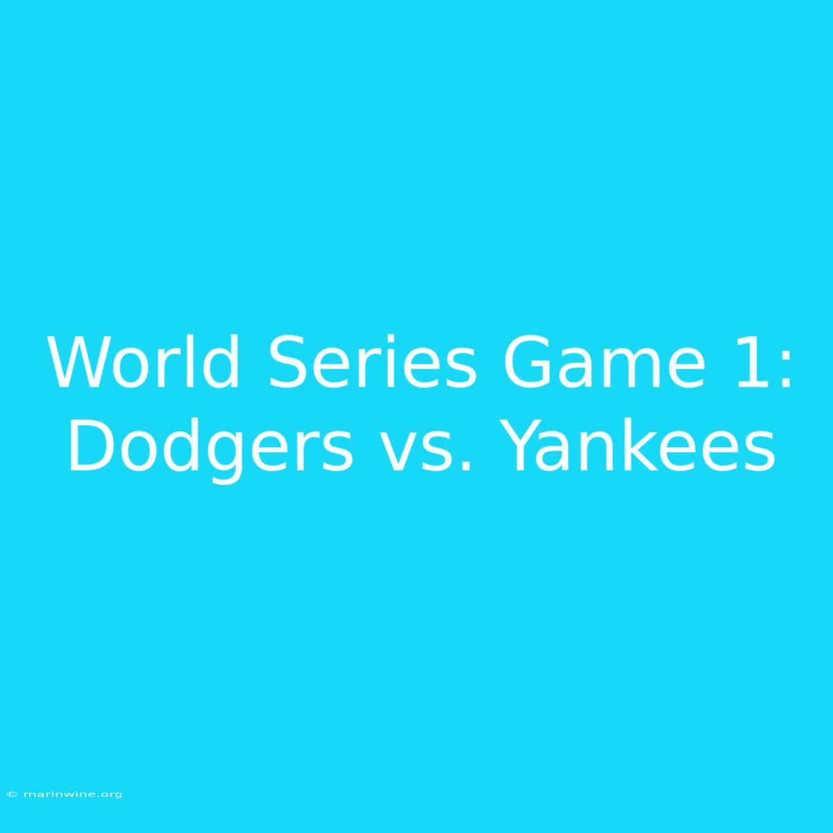 World Series Game 1: Dodgers Vs. Yankees