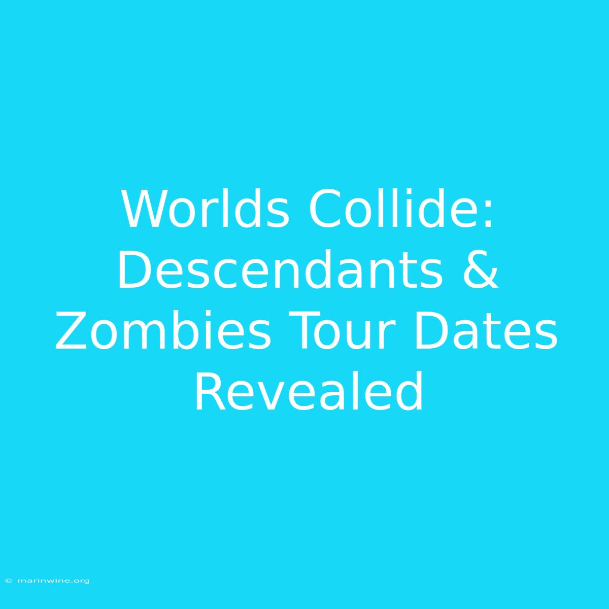 Worlds Collide: Descendants & Zombies Tour Dates Revealed