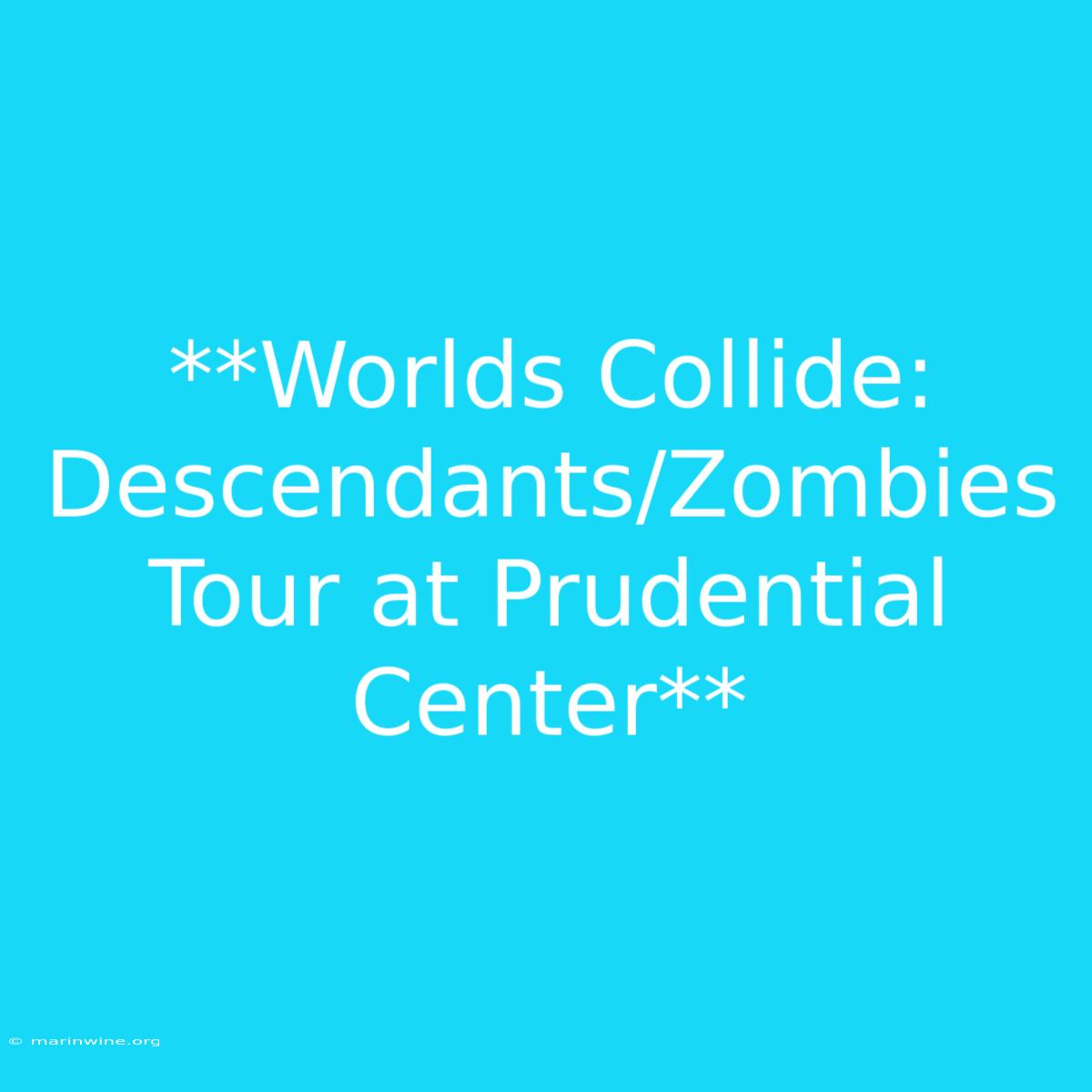 **Worlds Collide: Descendants/Zombies Tour At Prudential Center**