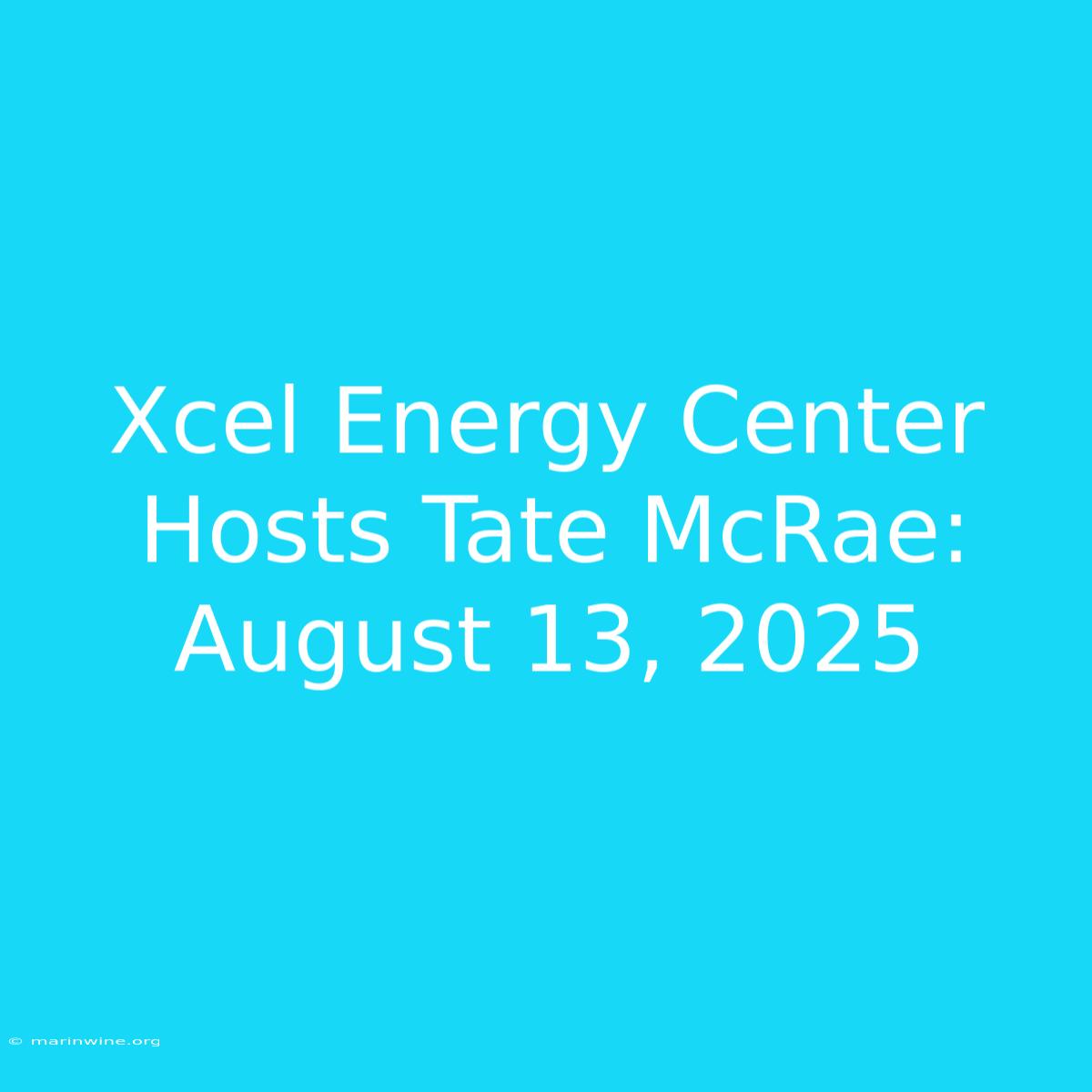 Xcel Energy Center Hosts Tate McRae: August 13, 2025 