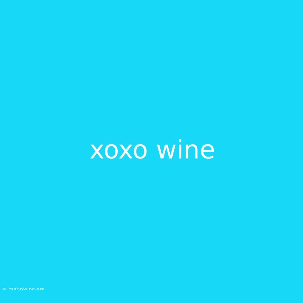 Xoxo Wine