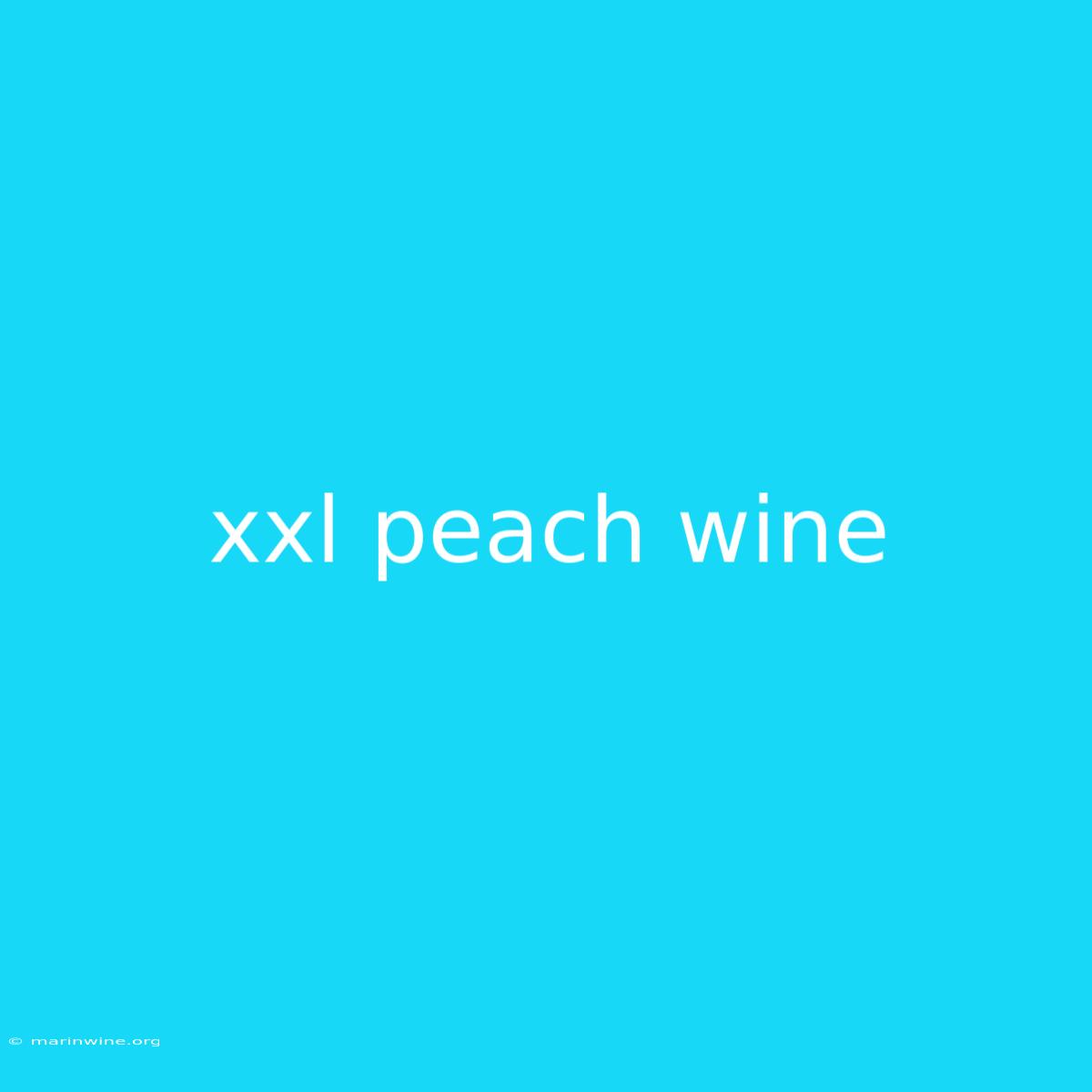 Xxl Peach Wine