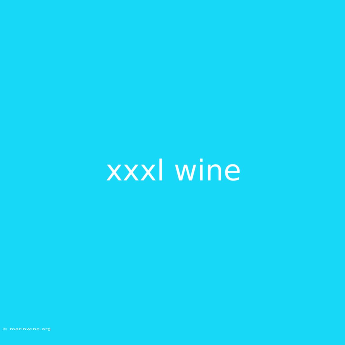 Xxxl Wine