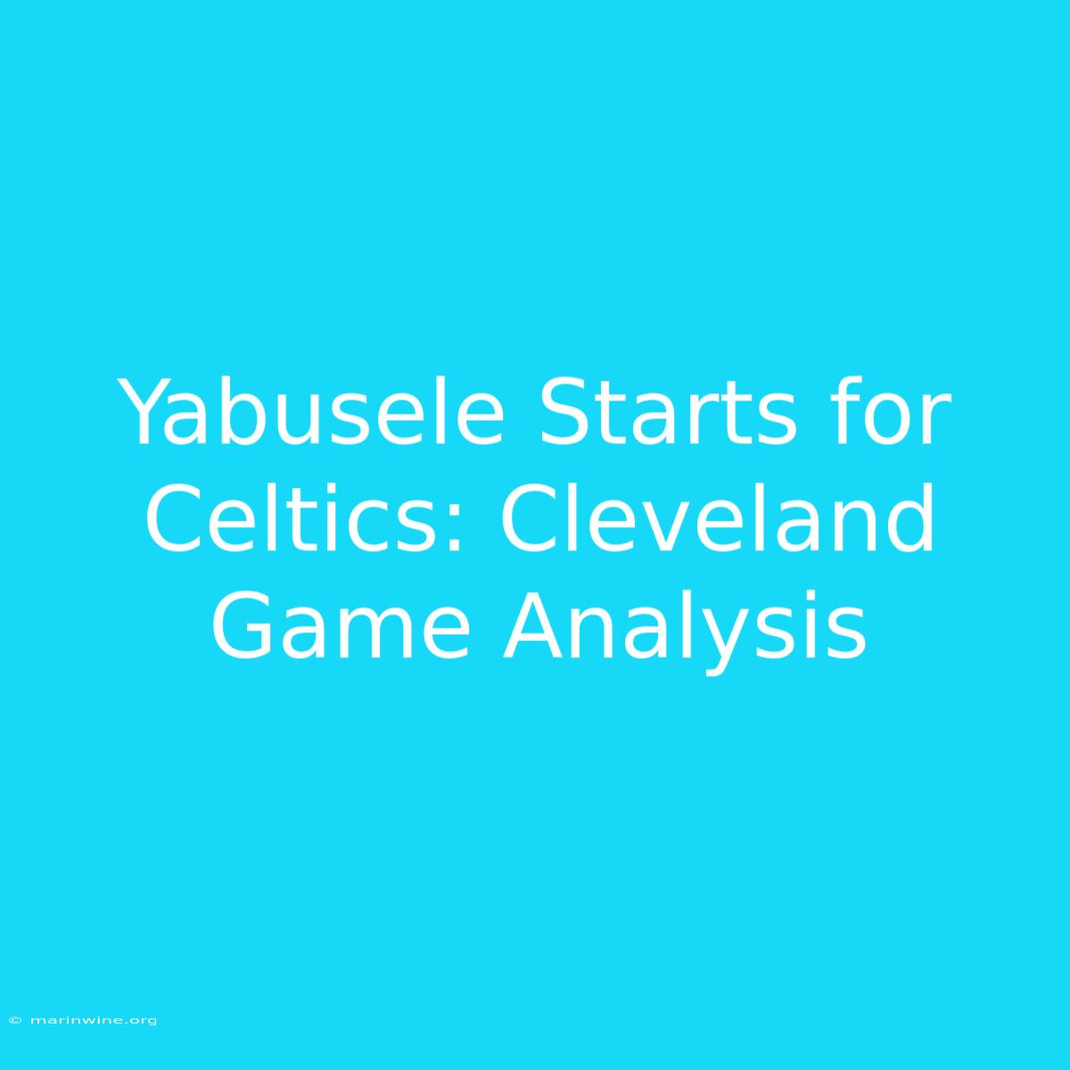 Yabusele Starts For Celtics: Cleveland Game Analysis