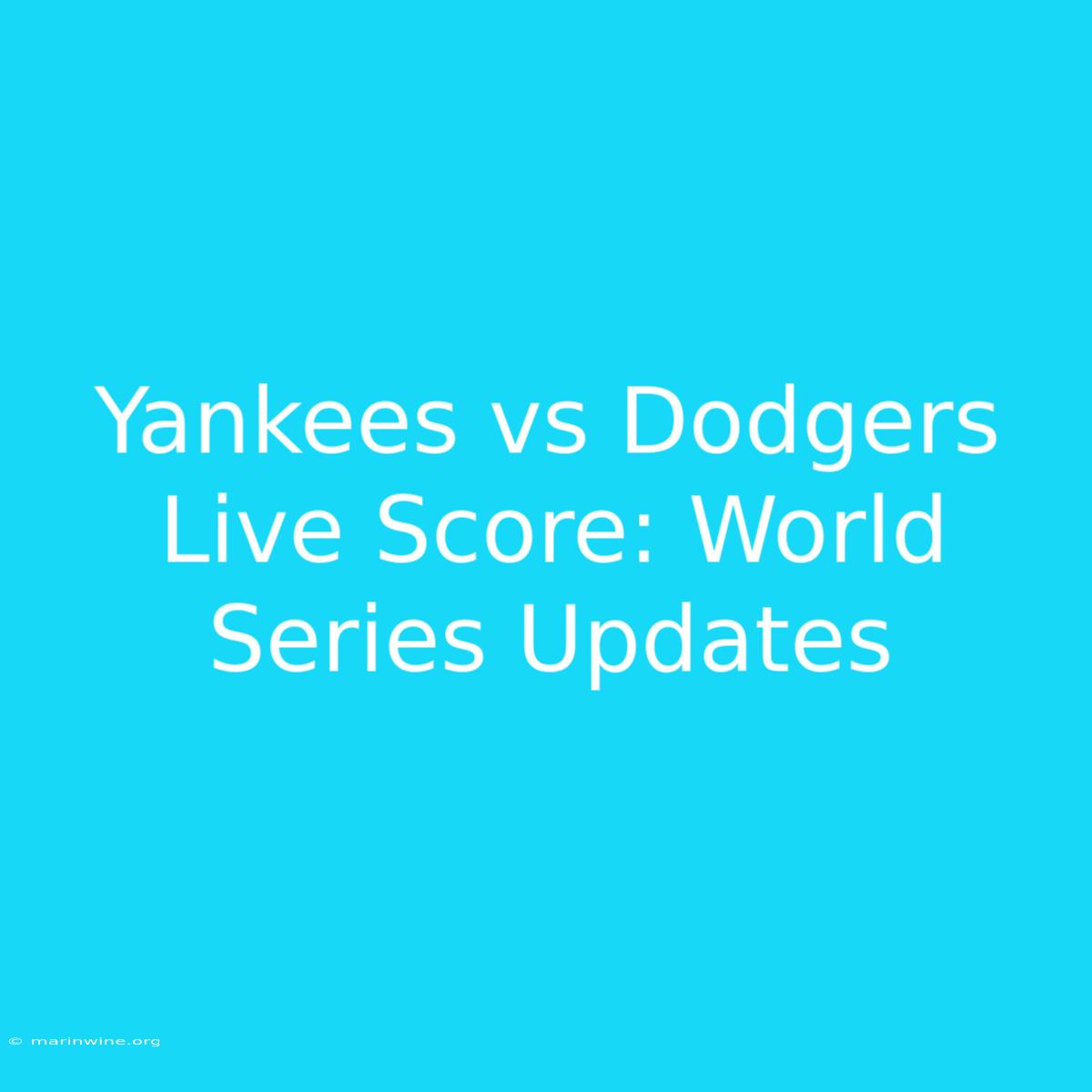 Yankees Vs Dodgers Live Score: World Series Updates