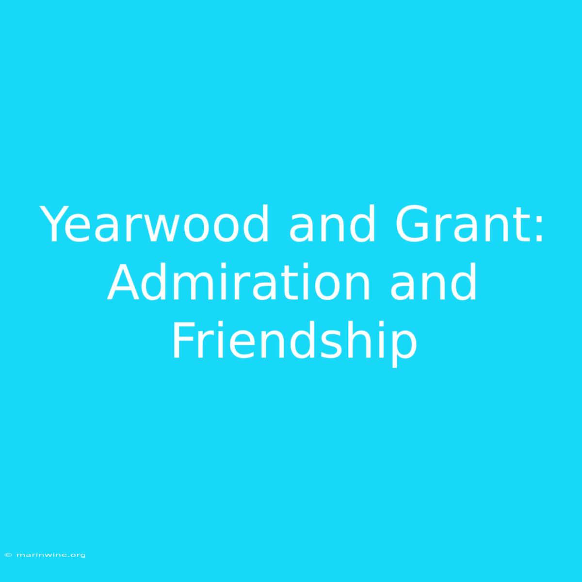 Yearwood And Grant: Admiration And Friendship