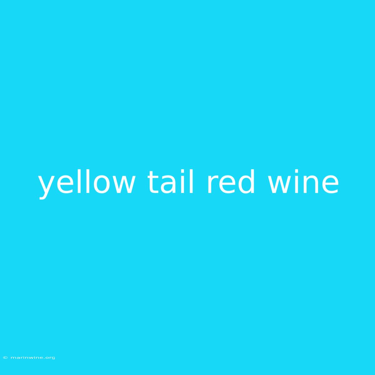 Yellow Tail Red Wine