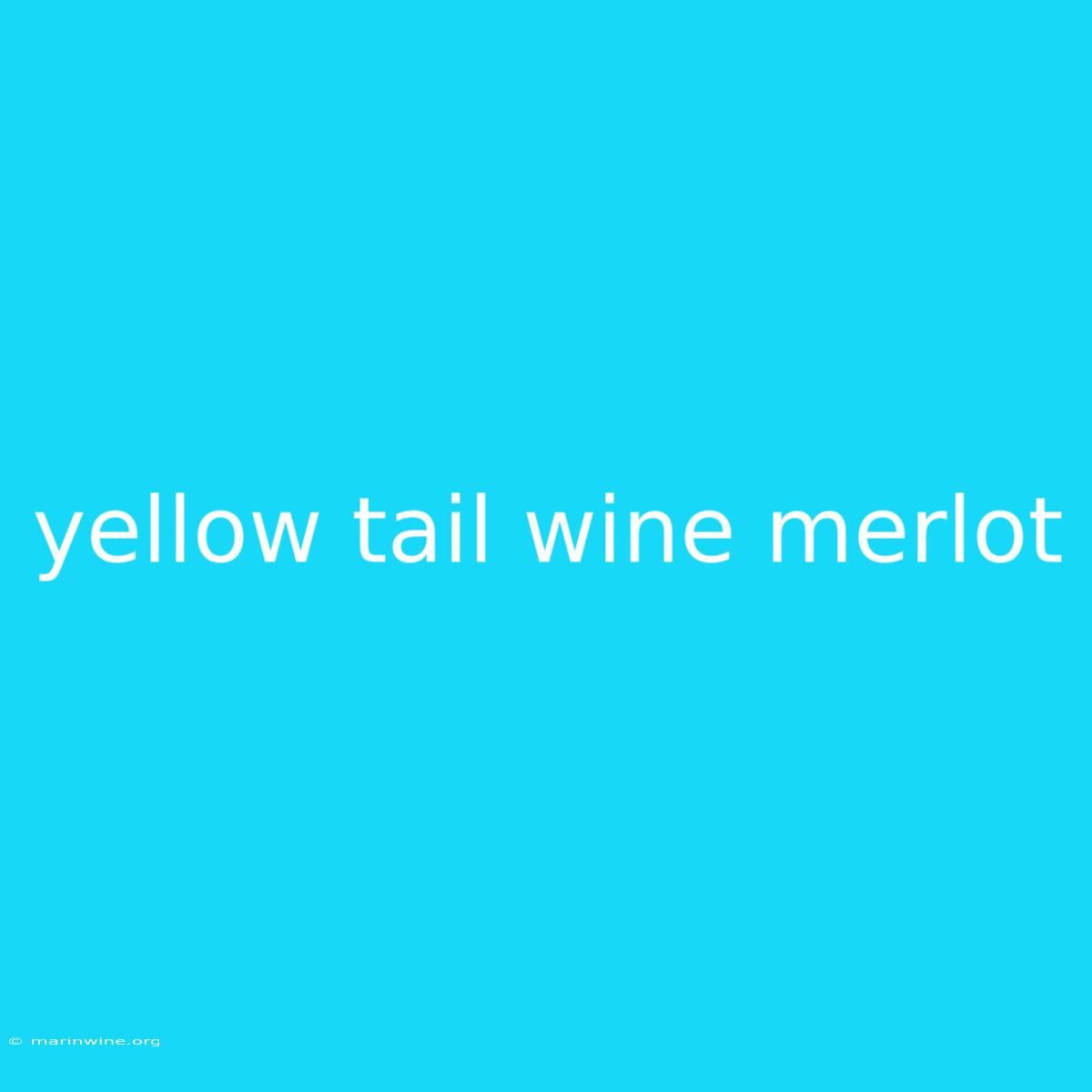 Yellow Tail Wine Merlot