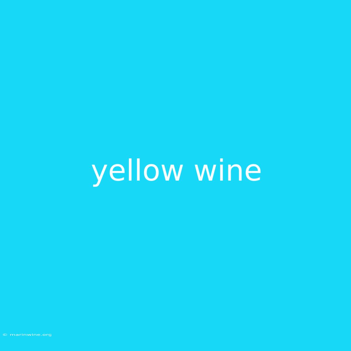 Yellow Wine