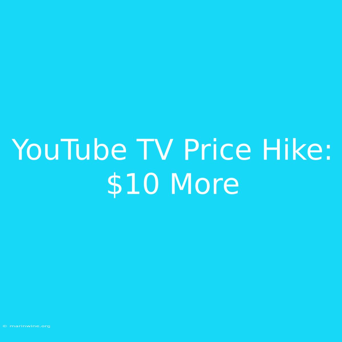 YouTube TV Price Hike: $10 More