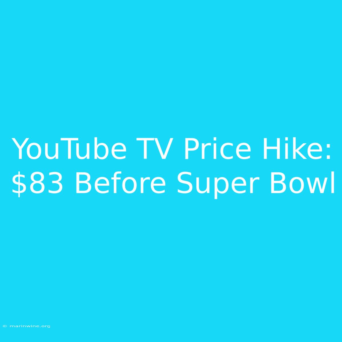 YouTube TV Price Hike: $83 Before Super Bowl