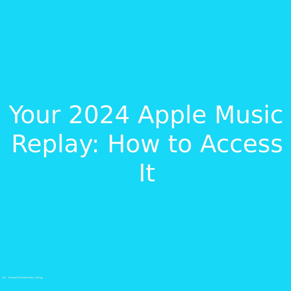 Your 2024 Apple Music Replay: How To Access It