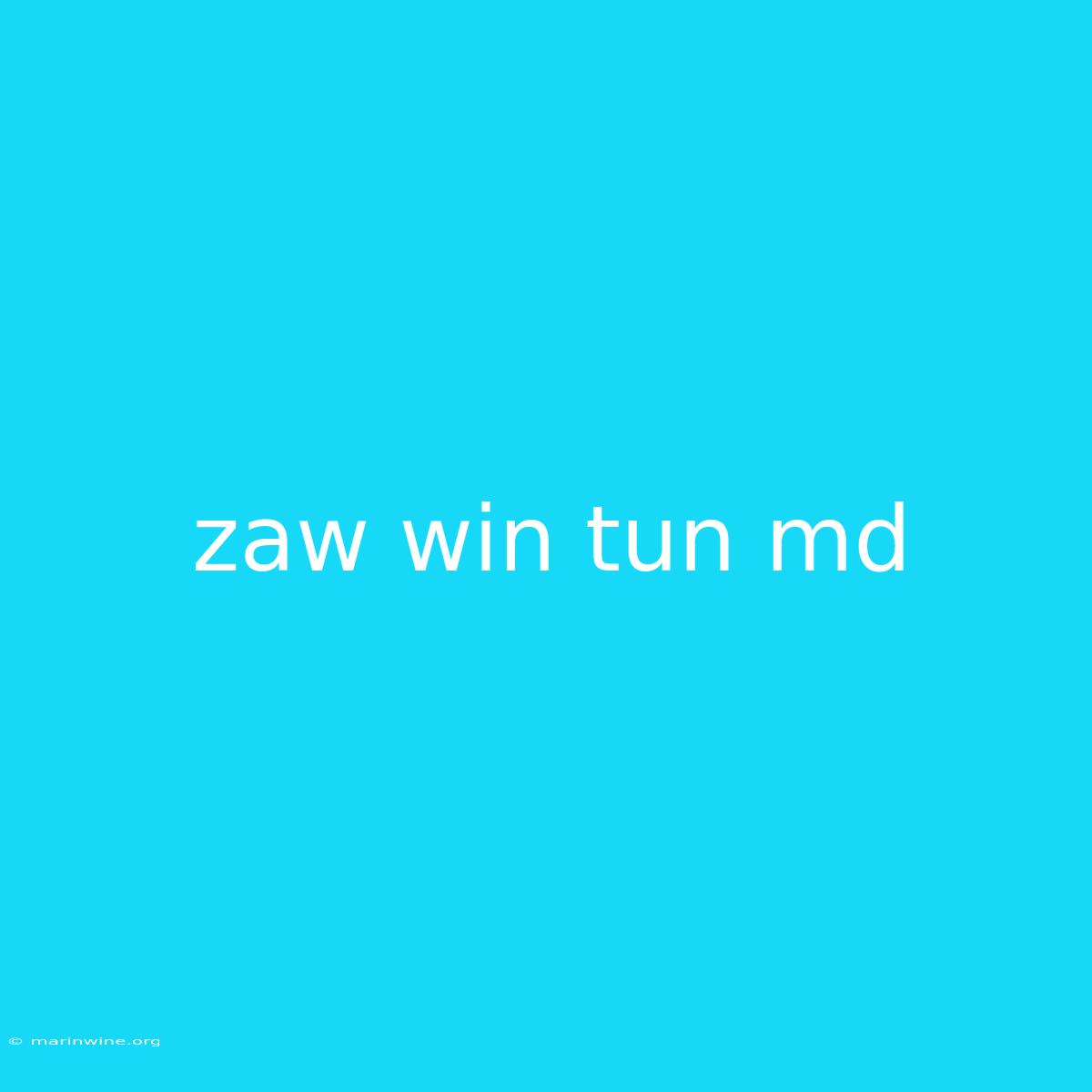 Zaw Win Tun Md