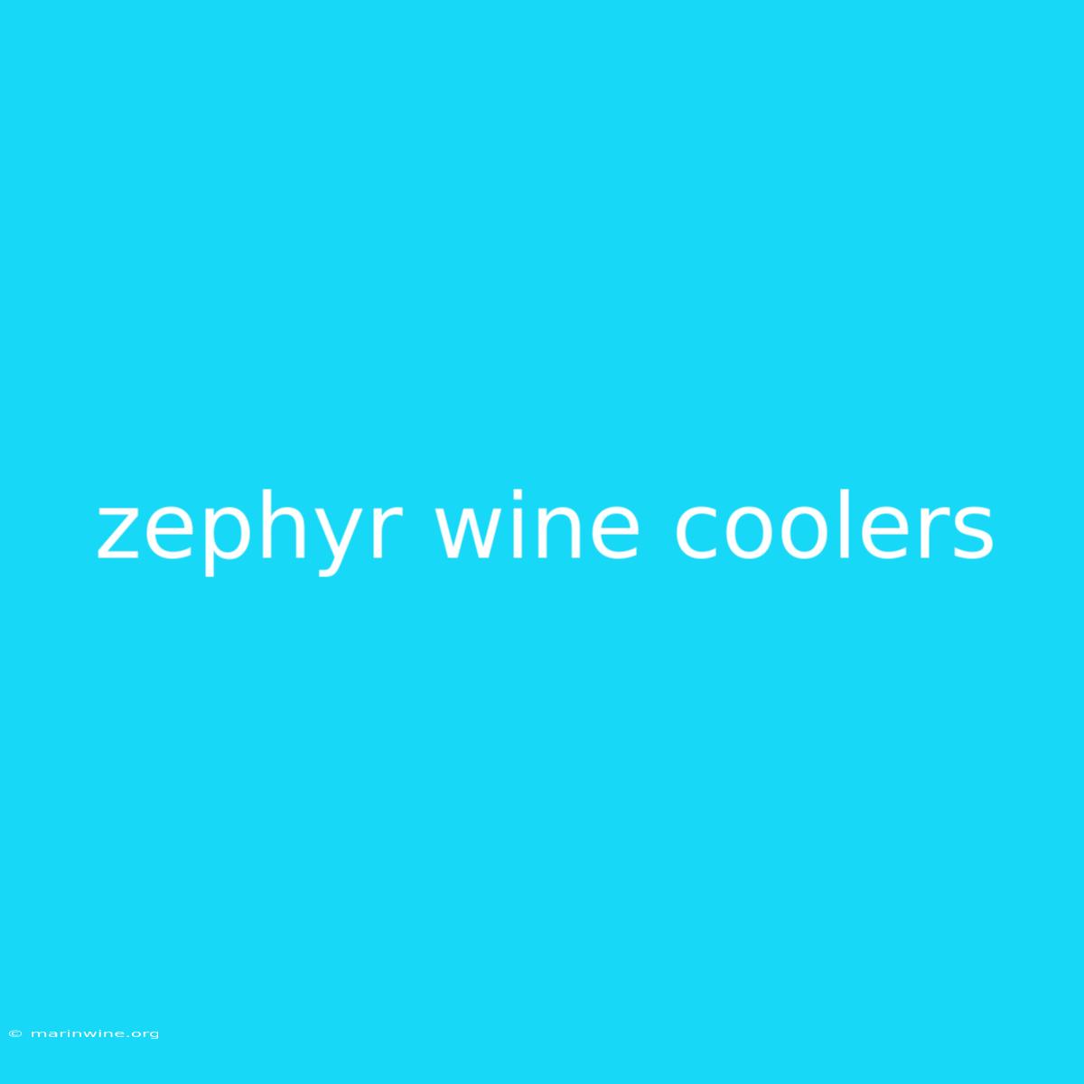 Zephyr Wine Coolers