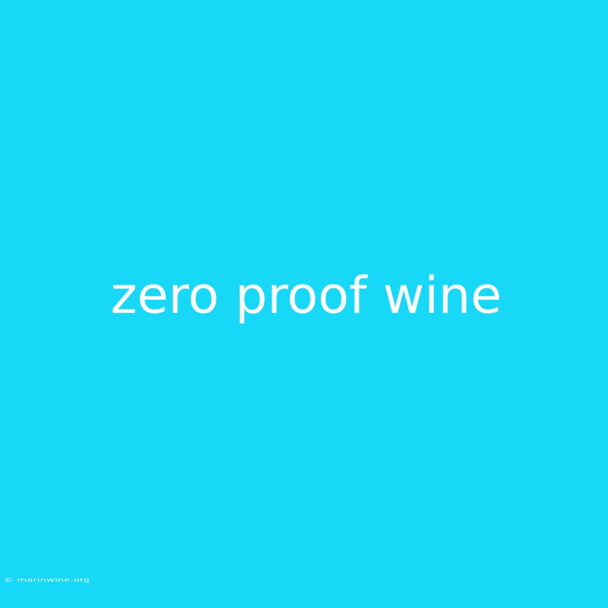 Zero Proof Wine