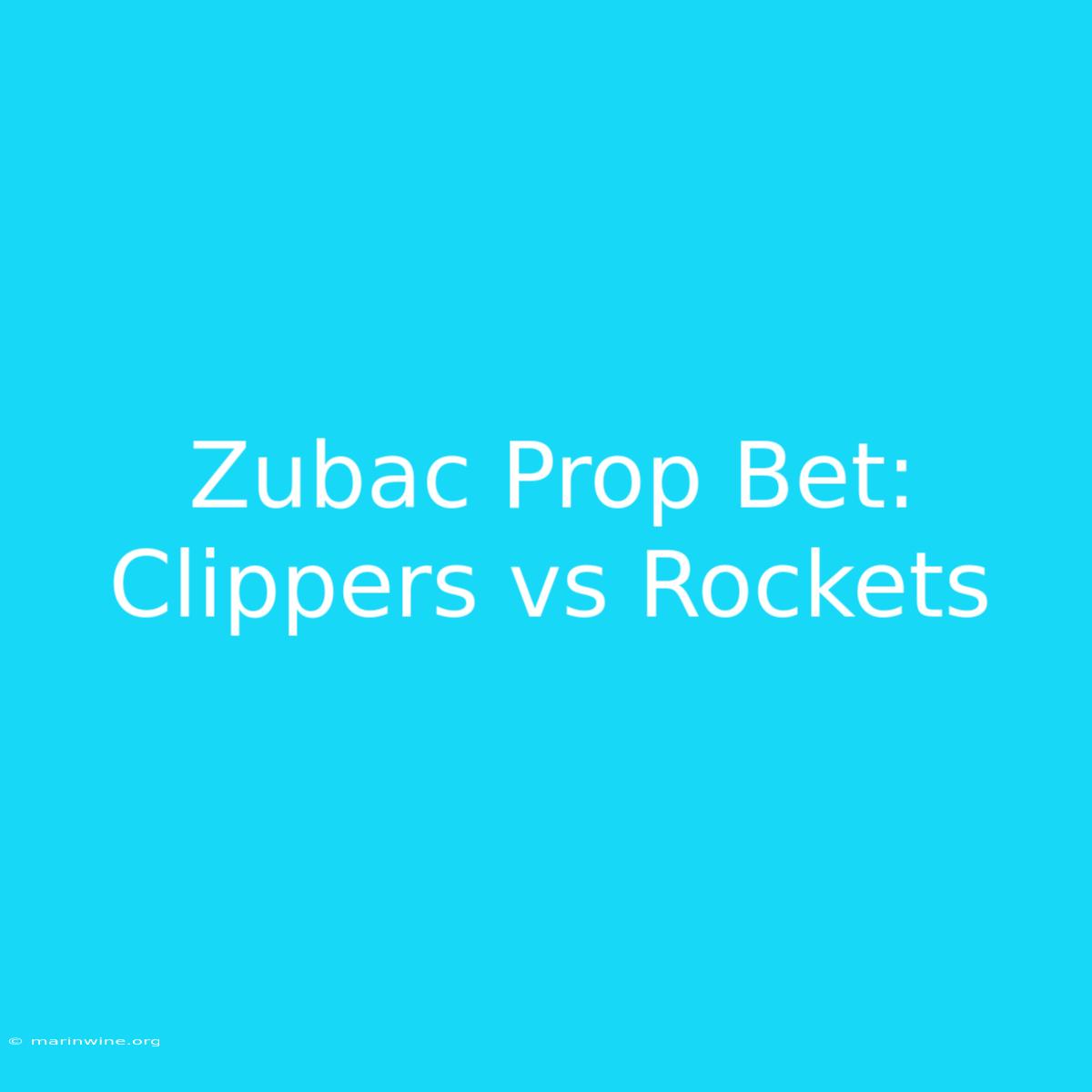 Zubac Prop Bet: Clippers Vs Rockets